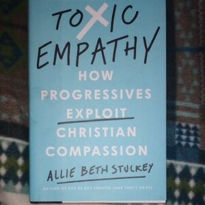 Toxic Empathy Book by Allie Beth Stuckey